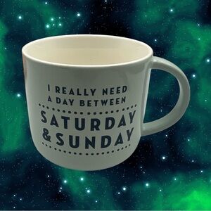Threshold "I REALLY NEED A DAY BETWEEN SATURDAY AND SUNDAY" Coffee Mug